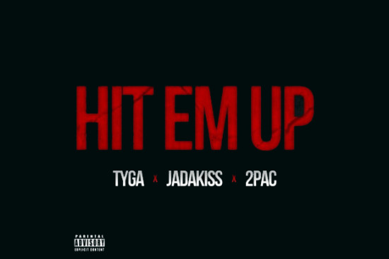 NEW SONG: TYGA X 2PAC X JADAKISS 'HIT EM UP'